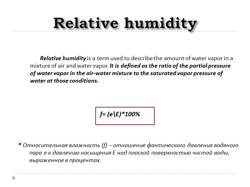 Relative humidity       Relative humidity is a term used